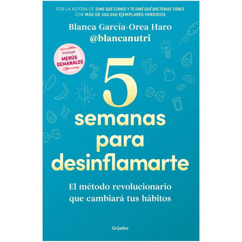5 semanas para desinflamarte
El método revolucionario que cambiará tus hábitos