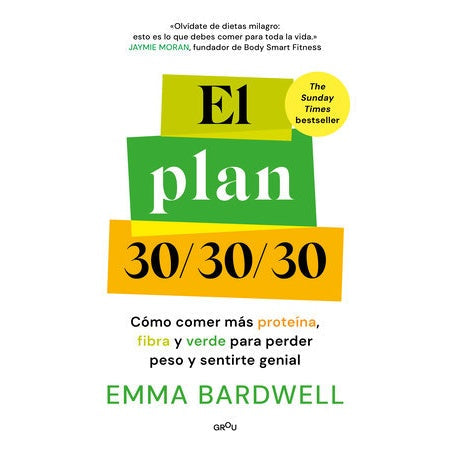 El plan 30/30/30: Cómo comer más proteína, fibra y verde para perder peso y sentirte genial